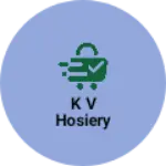 Business logo of K V hosiery