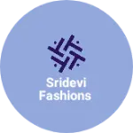 Business logo of Sridevi Fashions