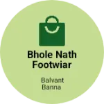 Business logo of Bhole nath footwiar