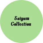 Business logo of Saiyam COLLECTION