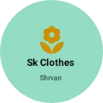 Business logo of Sk clothes