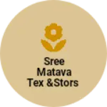 Business logo of Sree matava tex &stors