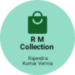 Business logo of R M collection