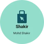 Business logo of Shakir