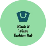 Business logo of Black n white fashion hub