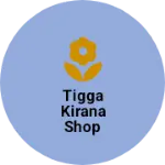Business logo of Tigga kirana shop