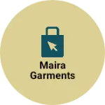 Business logo of Maira garments