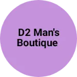 Business logo of D2 man's boutique