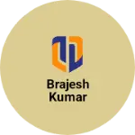 Business logo of Brajesh kumar