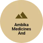 Business logo of Ambika medicines and pharma clinic