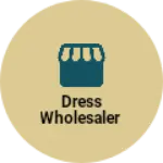 Business logo of Dress wholesaler