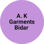 Business logo of A. K Garments bidar