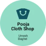 Business logo of Pooja cloth shop