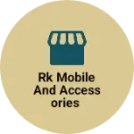 Business logo of RK MOBILE AND ACCESSORIES