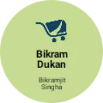 Business logo of Bikram dukan