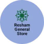 Business logo of Resham General Store