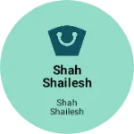 Business logo of Shah Shailesh Kumar Ajayraj