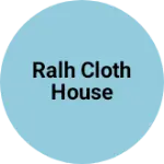 Business logo of Ralh cloth house