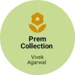 Business logo of Prem Collection