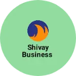 Business logo of Shivay business