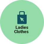 Business logo of Ladies clothes