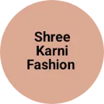 Business logo of Shree karni fashion