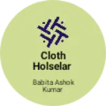 Business logo of Cloth holselar