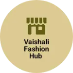 Business logo of VAISHALI FASHION HUB
