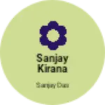 Business logo of Sanjay kirana sator