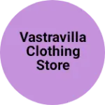 Business logo of Vastravilla clothing store