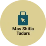 Business logo of Mas shitla tadars