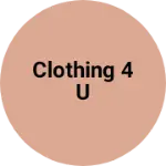 Business logo of Clothing 4 U