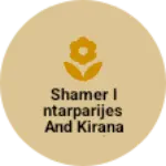 Business logo of Shamer intarparijes and kirana janral istor