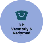 Business logo of D.h vasatraly & redymed faishon