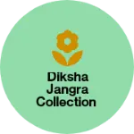 Business logo of Diksha Jangra collection
