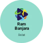 Business logo of Ram Banjara