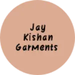 Business logo of Jay kishan Garments