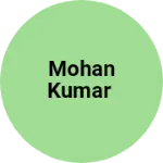 Business logo of Mohan Kumar