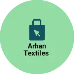 Business logo of Arhan textiles