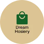 Business logo of Dream Hosiery