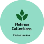 Business logo of Mehrooz collections