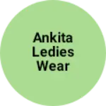 Business logo of Ankita ledies wear