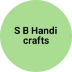 Business logo of S B Handicrafts