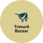 Business logo of Trimurti bazaar