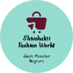 Business logo of Shivshakti fashion world
