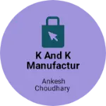 Business logo of K And K manufacturer