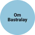 Business logo of Om bastralay