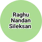 Business logo of Raghu Nandan sileksan