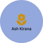 Business logo of Ash kirana