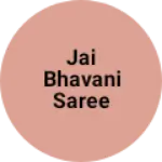 Business logo of Jai bhavani saree center